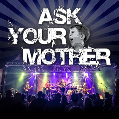 ASK YOUR MOTHER