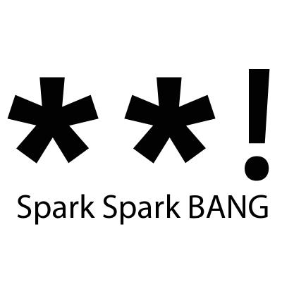 SPARK SPARK BANG