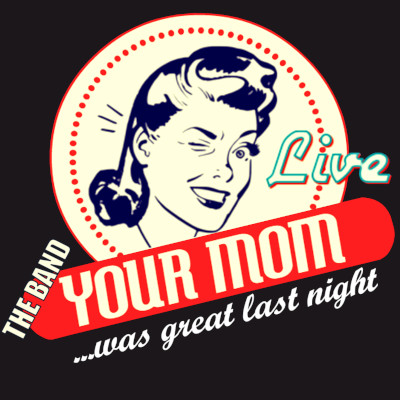 YOUR MOM BAND
